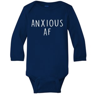 Anxious Af Anxiety Panic Stress Tal Health Awareness Meme Cool Gift Baby Long Sleeve Bodysuit