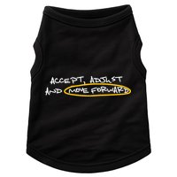 Accept Adjust And Move Forward Doggie Tank