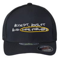 Accept Adjust And Move Forward Flexfit Unipanel Trucker Cap