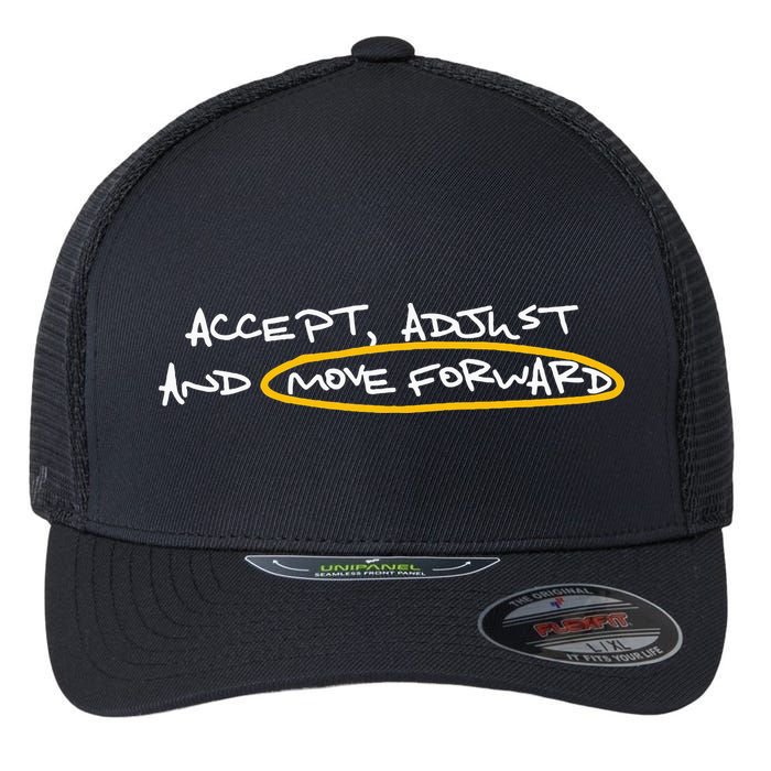 Accept Adjust And Move Forward Flexfit Unipanel Trucker Cap