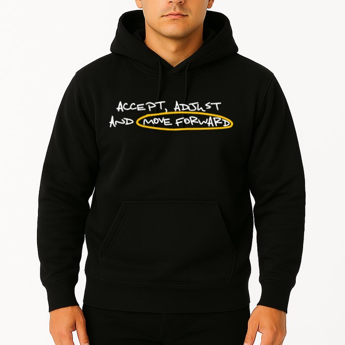Accept Adjust And Move Forward Hoodie