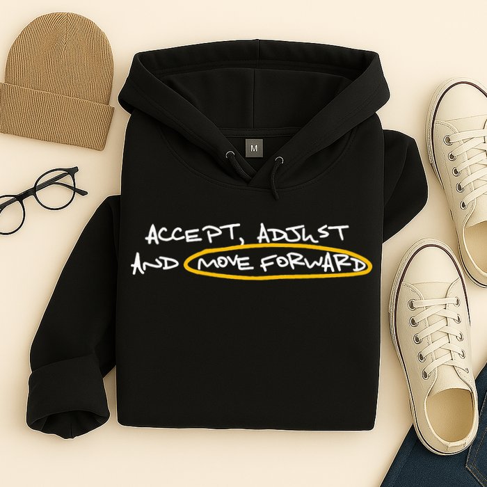 Accept Adjust And Move Forward Hoodie