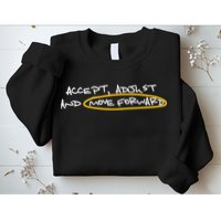 Accept Adjust And Move Forward Sweatshirt