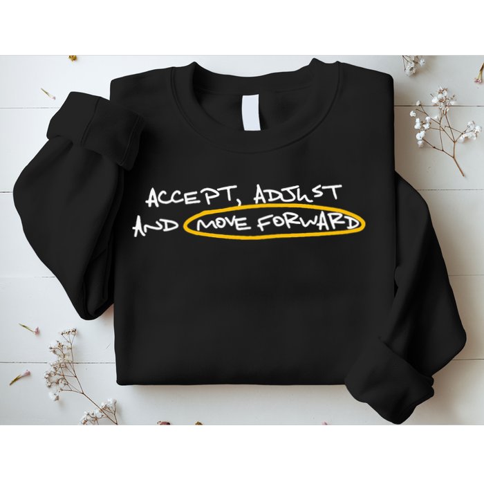 Accept Adjust And Move Forward Sweatshirt