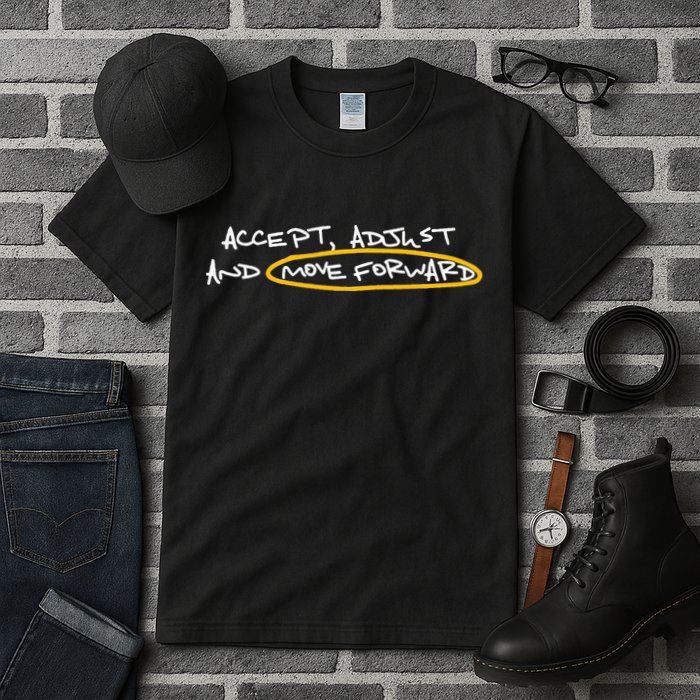 Accept Adjust And Move Forward Tall T-Shirt