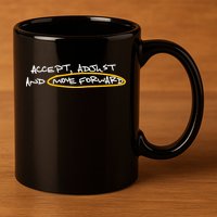 Accept Adjust And Move Forward 11oz C Handle Ceramic Mug