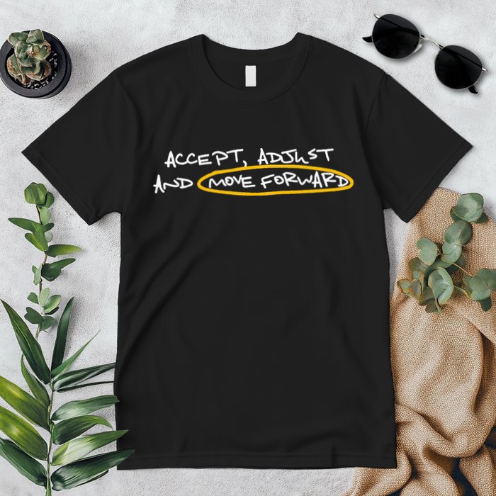 Accept Adjust And Move Forward Premium T-Shirt
