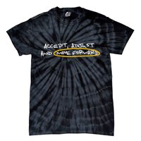 Accept Adjust And Move Forward Tie-Dye T-Shirt