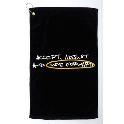 Accept Adjust And Move Forward Golf Towel