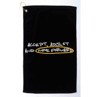 Accept Adjust And Move Forward Golf Towel