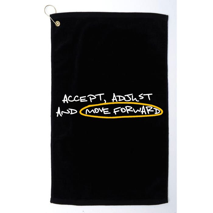Accept Adjust And Move Forward Golf Towel