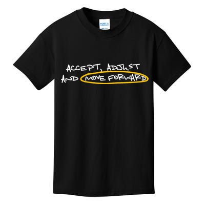 Accept Adjust And Move Forward Kids T-Shirt