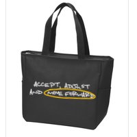 Accept Adjust And Move Forward Zip Tote Bag