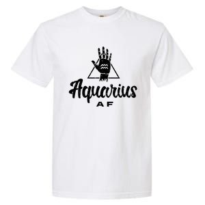 Aquarius Af / Aquarius Birthday Month Astrology And Zodiac Gift Garment-Dyed Heavyweight T-Shirt