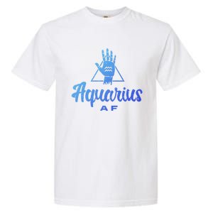 Aquarius Af / Aquarius Birthday Month Astrology And Zodiac Gift Garment-Dyed Heavyweight T-Shirt