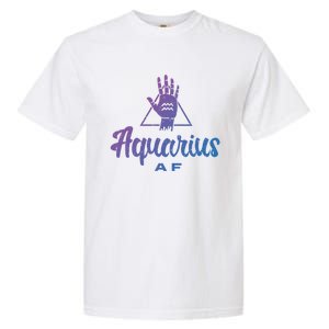 Aquarius Af / Aquarius Birthday Month Astrology And Zodiac Gift Garment-Dyed Heavyweight T-Shirt