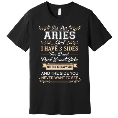 As An Aries I Have Three Sides Premium T-Shirt