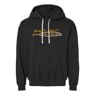 Accept Adjust And Move Forward Garment-Dyed Fleece Hoodie