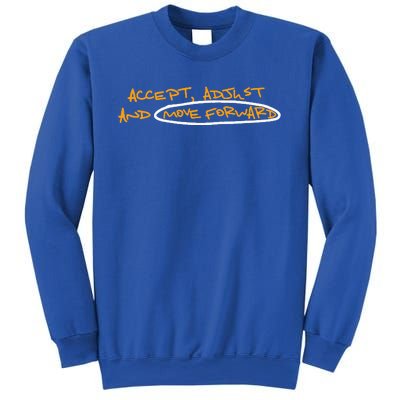 Accept Adjust And Move Forward Sweatshirt