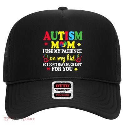 Autism Awareness Autism Funny Mom Saying Awareness Autism High Crown Mesh Back Trucker Hat