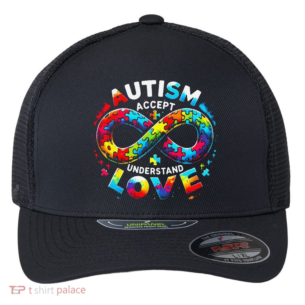 Autism Awareness Accept Understand Love Asd Support Autistic Flexfit Unipanel Trucker Cap