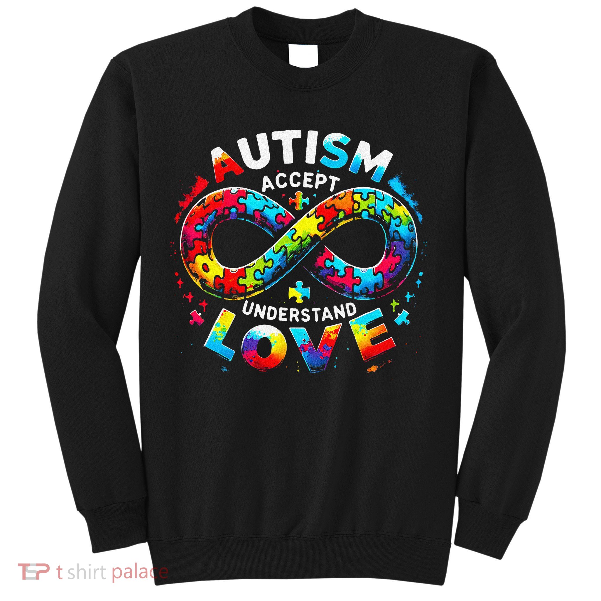 Autism Awareness Accept Understand Love Asd Support Autistic Sweatshirt