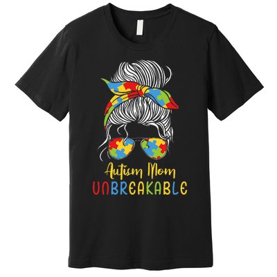 Autism Awareness Acceptance Autism Mom Unbreakable Premium T-Shirt