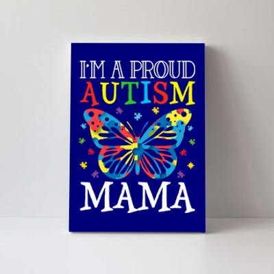 Autism Awareness Butterfly Design IM A Proud Autism Mama Gift Canvas