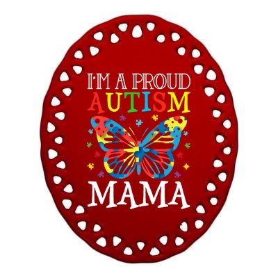 Autism Awareness Butterfly Design IM A Proud Autism Mama Gift Ceramic Oval Ornament