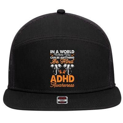 Adhd Awareness Be Anything Be Kind Autism Awareness Cute Gift 7 Panel Mesh Trucker Snapback Hat