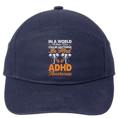 Adhd Awareness Be Anything Be Kind Autism Awareness Cute Gift 7-Panel Snapback Hat