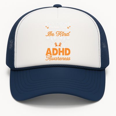 Adhd Awareness Be Anything Be Kind Autism Awareness Cute Gift Trucker Hat