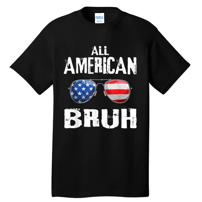 All American Bruh 4th Of July Patriotic Teens Tall T-Shirt