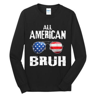 All American Bruh 4th Of July Patriotic Teens Tall Long Sleeve T-Shirt