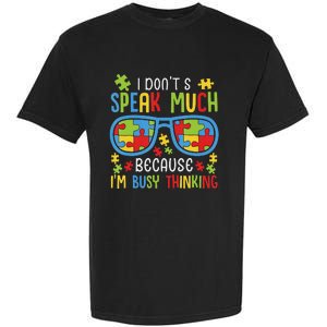 Autism Awareness Boys I Don't Speak Much I'm Busy Thinking Garment-Dyed Heavyweight T-Shirt