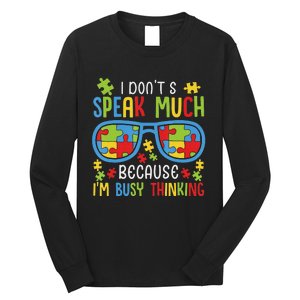 Autism Awareness Boys I Don't Speak Much I'm Busy Thinking Long Sleeve Shirt