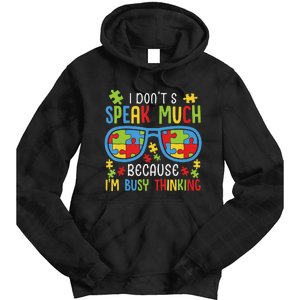 Autism Awareness Boys I Don't Speak Much I'm Busy Thinking Tie Dye Hoodie