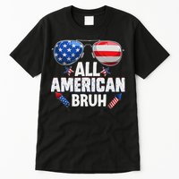 All American Bruh Fourth Of July American Teen Tall T-Shirt