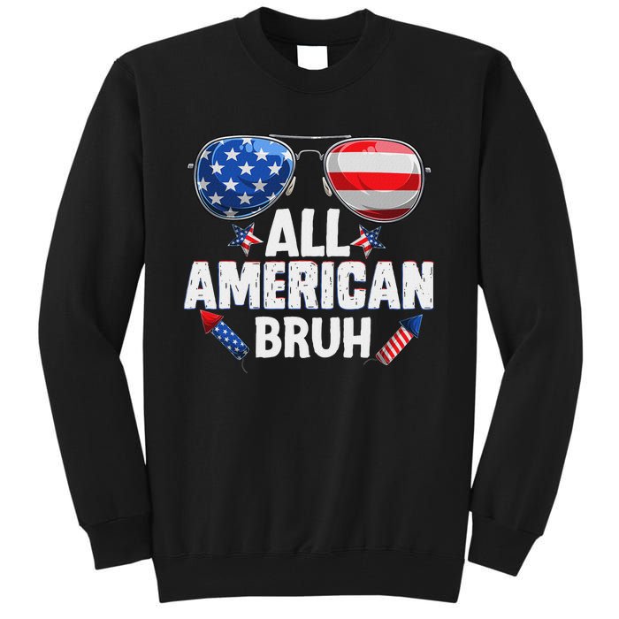 All American Bruh Fourth Of July American Teen Tall Sweatshirt