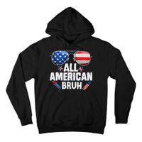 All American Bruh Fourth Of July American Teen Tall Hoodie