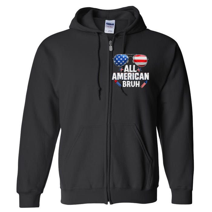 All American Bruh Fourth Of July American Teen Full Zip Hoodie