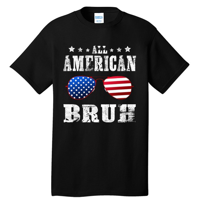 All American Bruh 4th Of July Boy Patriotic Tall T-Shirt