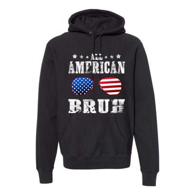 All American Bruh 4th Of July Boy Patriotic Premium Hoodie