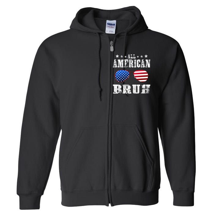 All American Bruh 4th Of July Boy Patriotic Full Zip Hoodie