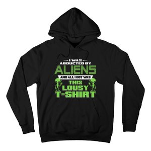 Aliens Abducted But All I Got Was This Hoodie