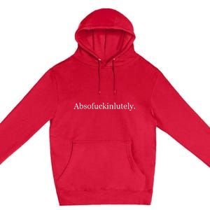 Absofukinlutely Premium Pullover Hoodie