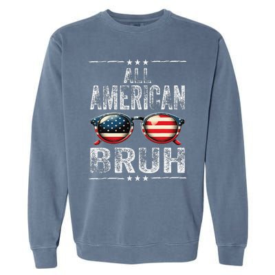 All American Bruh 4th Of July Teen Patriotic Garment-Dyed Sweatshirt