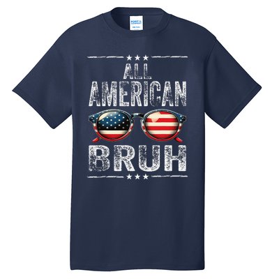 All American Bruh 4th Of July Teen Patriotic Tall T-Shirt