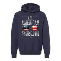 All American Bruh 4th Of July Teen Patriotic Premium Hoodie