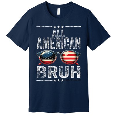 All American Bruh 4th Of July Teen Patriotic Premium T-Shirt